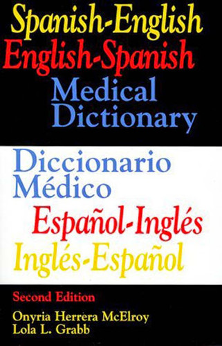 Spanish-English English-Spanish Medical Dictionary/Diccionario Medico Espanol-Ingles Ingles-Espanol