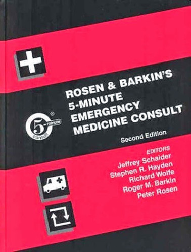 Rosen And Barkin's 5-Minute Emergency Medicine Consult