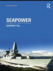 Seapower: A Guide for the Twenty-First Century