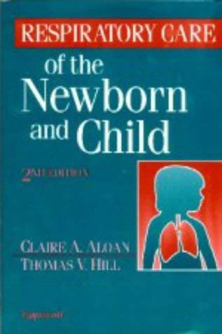 Respiratory Care Of The Newborn And Child