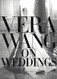 Vera Wang On Weddings