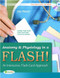 Anatomy And Physiology In A Flash! Book And Flash Cards