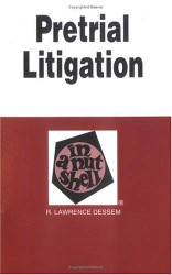 Pretrial Litigation Law Policy And Practice in a Nutshell