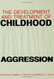 Development And Treatment Of Childhood Aggression
