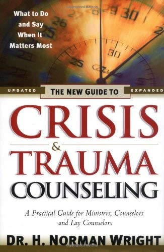 The New Guide to Crisis and Trauma Counseling