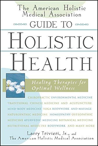 American Holistic Medical Association Guide To Holistic Health