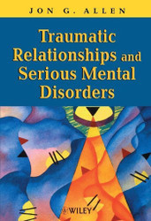 Traumatic Relationships And Serious Mental Disorders