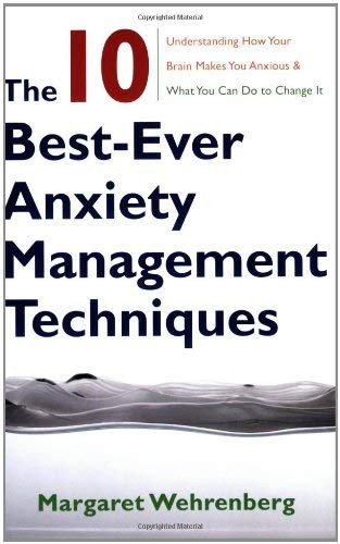 10 Best-Ever Anxiety Management Techniques