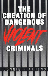 Creation Of Dangerous Violent Criminals