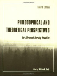 Philosophical And Theoretical Perspectives For Advanced Nursing Practice