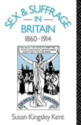 Sex And Suffrage In Britain 1860-1914