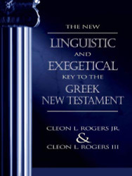 New Linguistic And Exegetical Key To The Greek New Testament