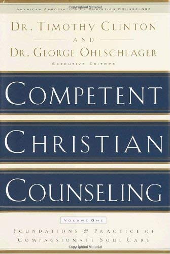 Competent Christian Counseling Volume 1