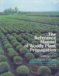 Reference Manual Of Woody Plant Propagation