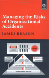 Managing The Risks Of Organizational Accidents