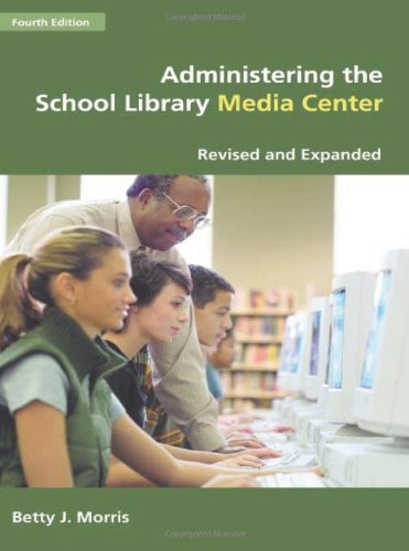 Administering The School Library Media Center