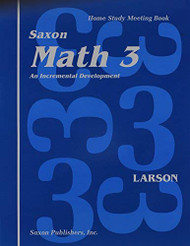 Saxon Math 3: An Incremental Development, Home Study Meeting Book