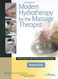 Modern Hydrotherapy For The Massage Therapist