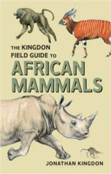 Kingdon Field Guide To African Mammals