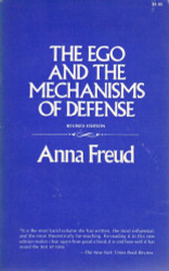 The Ego And The Mechanisms Of Defense  by Anna Freud