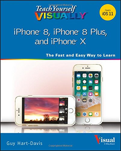 Teach Yourself VISUALLY iPhone 8 iPhone 8 Plus and iPhone X