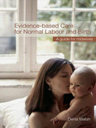 Evidence-Based Care For Normal Labour And Birth