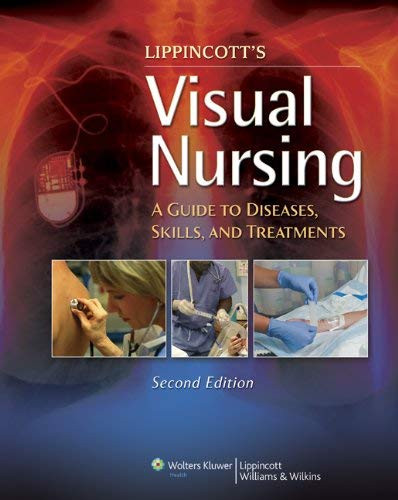 Visual Nursing A Guide to Clinical Diseases Skills and Treatments