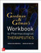 Goodman and Gilman's Workbook to Pharmacologic Therapeutics
