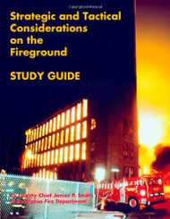 Strategic And Tactical Considerations On The Fireground Study Guide
