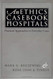 Ethics Casebook For Hospitals