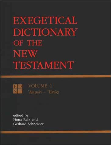 Exegetical Dictionary Of The New Testament volume 1