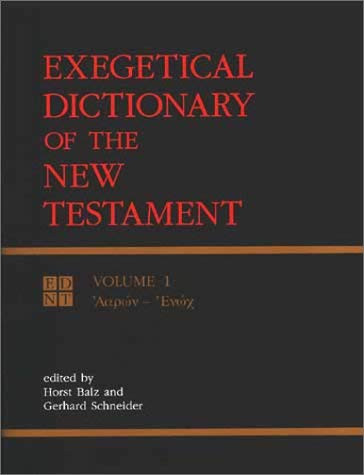 Exegetical Dictionary Of The New Testament volume 1