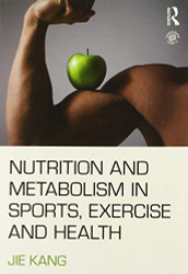 Nutrition And Metabolism In Sports Exercise And Health