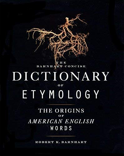 Barnhart Concise Dictionary Of Etymology