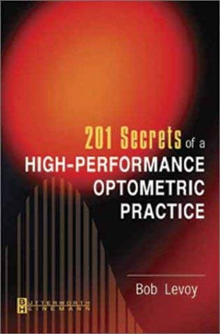 201 Secrets Of A High-Performance Optometric Practice