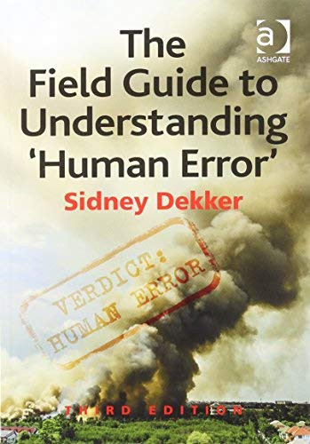 Field Guide To Understanding 'Human Error'