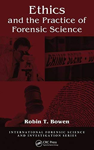Ethics And The Practice Of Forensic Science