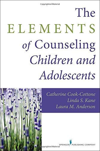 Elements Of Counseling Children And Adolescents
