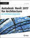 Autodesk Revit 2017 for Architecture No Experience Required