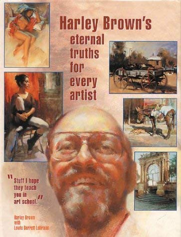 Harley Brown's Eternal Truths for Every Artist
