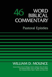 Pastoral Epistles Volume 46 (Word Biblical Commentary)