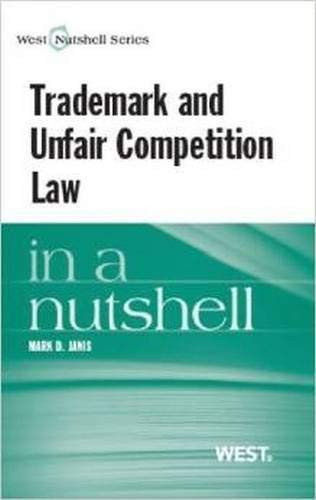 Trademark And Unfair Competition In A Nutshell By Mark Janis