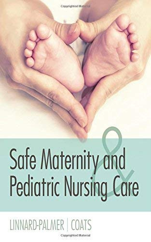 Safe Maternity and Pediatric Nursing Care