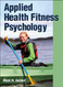 Applied Health Fitness Psychology