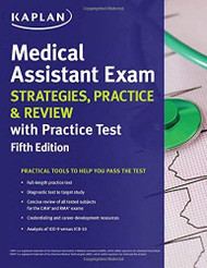 Medical Assistant Exam Strategies Practice and Review with Practice Test