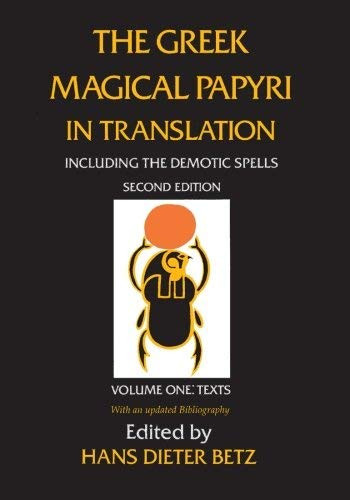 Greek Magical Papyri In Translation Volume 1