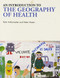 Introduction To The Geography Of Health