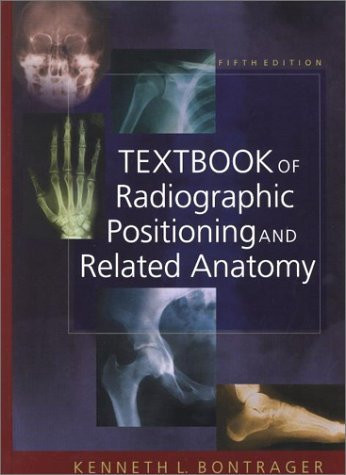 Textbook Of Radiographic Positioning And Related Anatomy