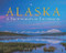 Alaska A Photographic Excursion
