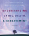Understanding Dying Death And Bereavement